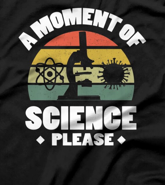  A Moment of Science Please T-Shirt
