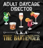  Adult Daycare Director - Cool Bartender Gift T-Shirt