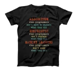  Algorithm Heuristic Machine Learning - Programmers Funny T-Shirt