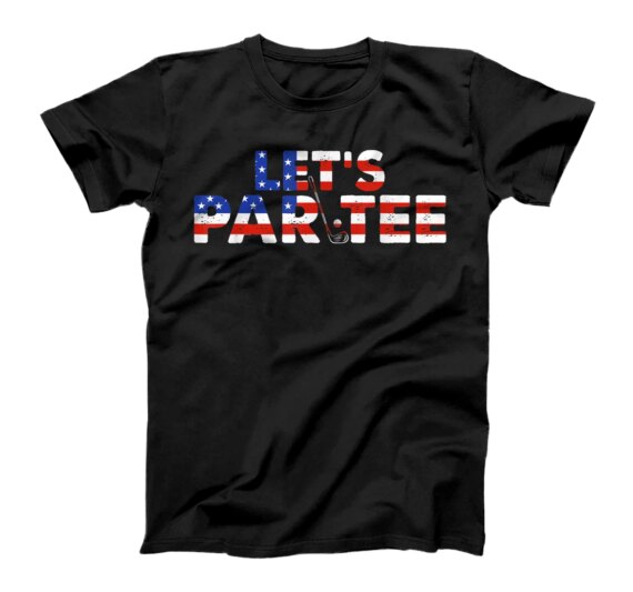  American USA Flag Let's Par Tee Party Golf Funny 4th Of July T-Shirt