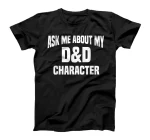  Ask Me About My Character Board Games With Friends RPG T-Shirt