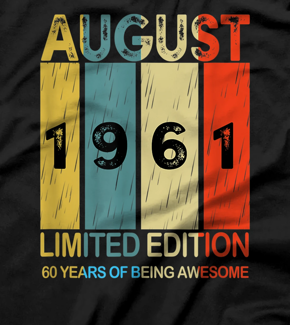  August 1961 Limited Edition 60 Years Of Being Awesome T-Shirt