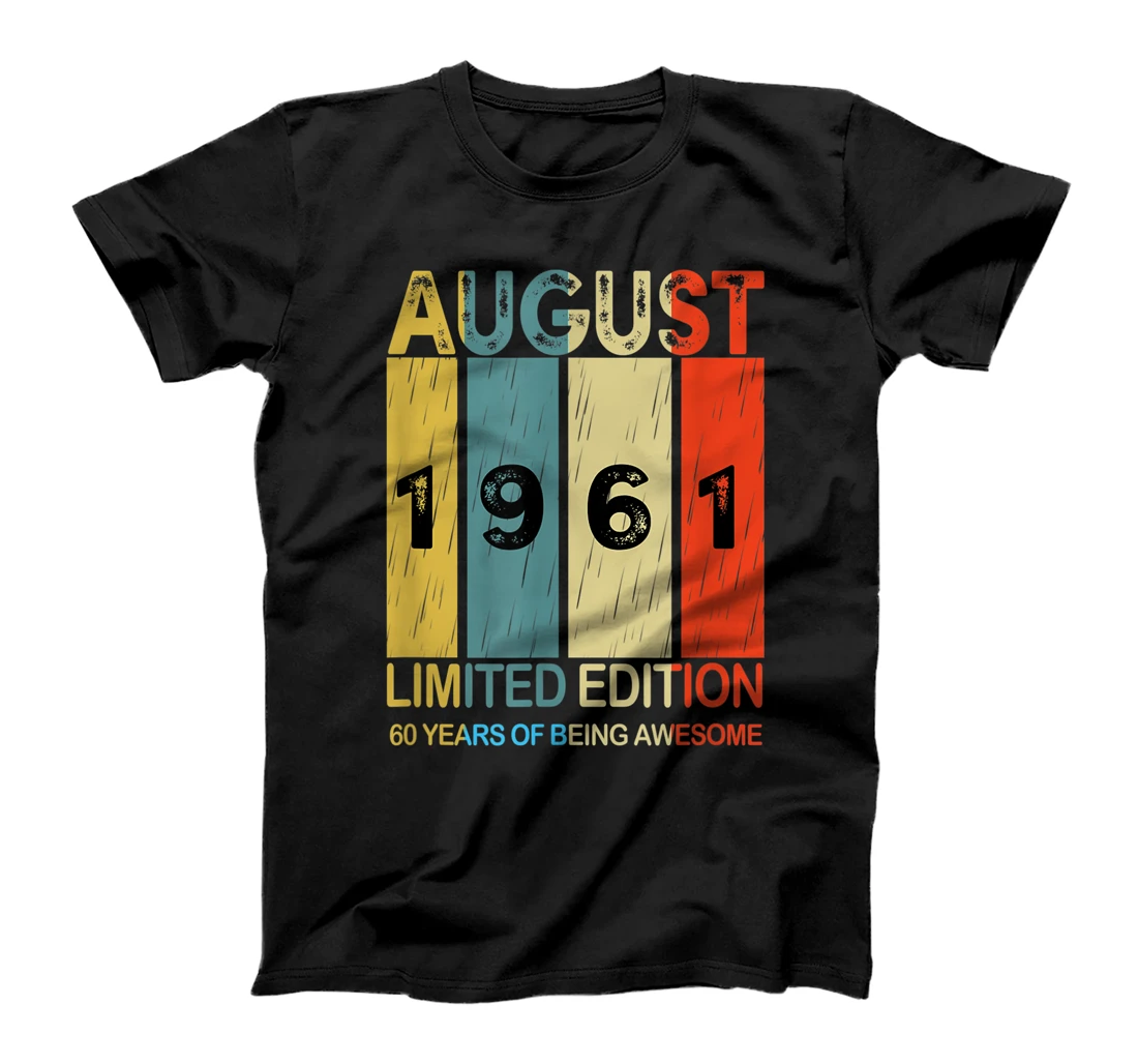  August 1961 Limited Edition 60 Years Of Being Awesome T-Shirt