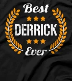  Best Derrick Ever Funny Saying First Name Derrick T-Shirt