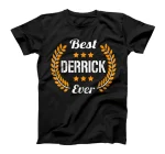  Best Derrick Ever Funny Saying First Name Derrick T-Shirt