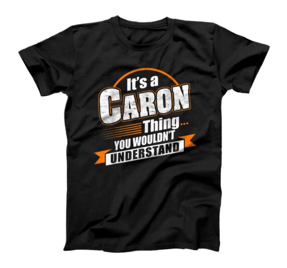  Best Gift For CARON- CARON Named T-Shirt