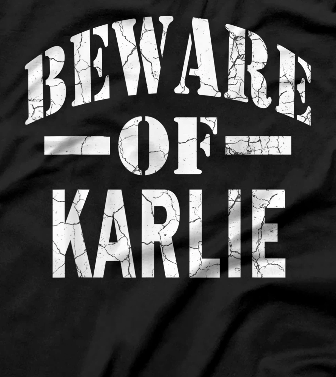  Beware of Karlie Family Reunion Last Name Team Custom T-Shirt