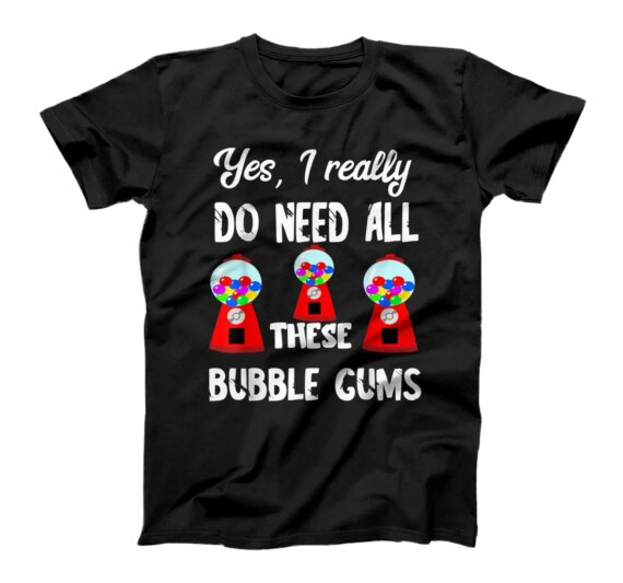  Bubble Gums Machines Gumball Sweet Candy Machine Chewing T-Shirt