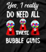  Bubble Gums Machines Gumball Sweet Candy Machine Chewing T-Shirt