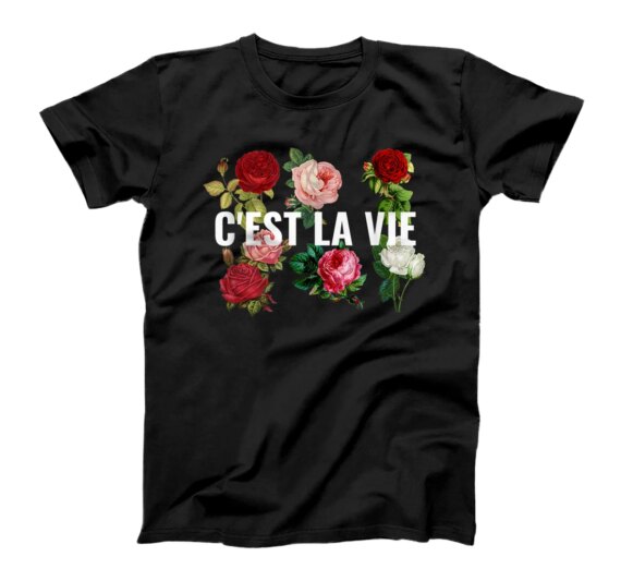  C'est La Vie French White Rose Flower Floral Love Dream T-Shirt