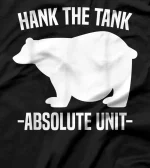  California Bear Hank The Tank Absolute Unit T-Shirt