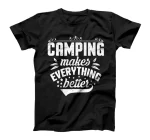  Camping Makes Everything Better Camper T-Shirt