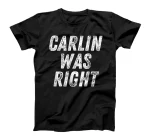  Carlin Was Right T-Shirt
