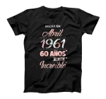  Cumpleaños mujer 60 años nacida Abril 1961 Spanish T-Shirt