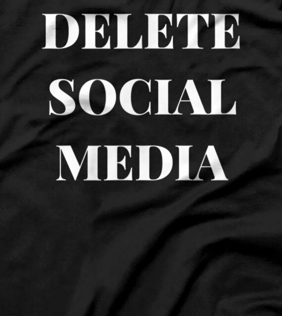  Delete Social Media Modern Commentary T-Shirt