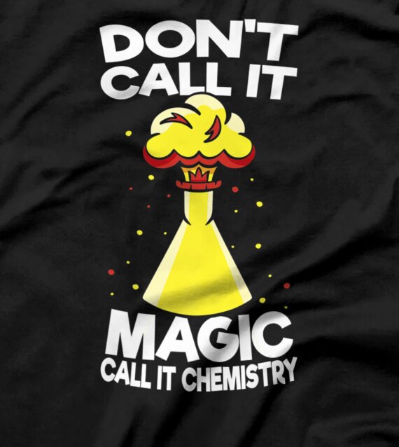  Don´t Call It Magic Call It Chemistry - Chemistry Chemist T-Shirt