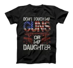  DON´T TOUCH MY GUNS OR MY DAUGHTER T-Shirt