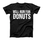  Donut Lover Funny Gift - Will Run For Donuts T-Shirt