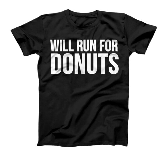  Donut Lover Funny Gift - Will Run For Donuts T-Shirt