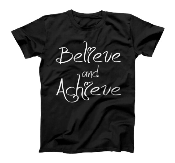  Dream Believe Achieve Clothing Daily Motivation T-Shirt
