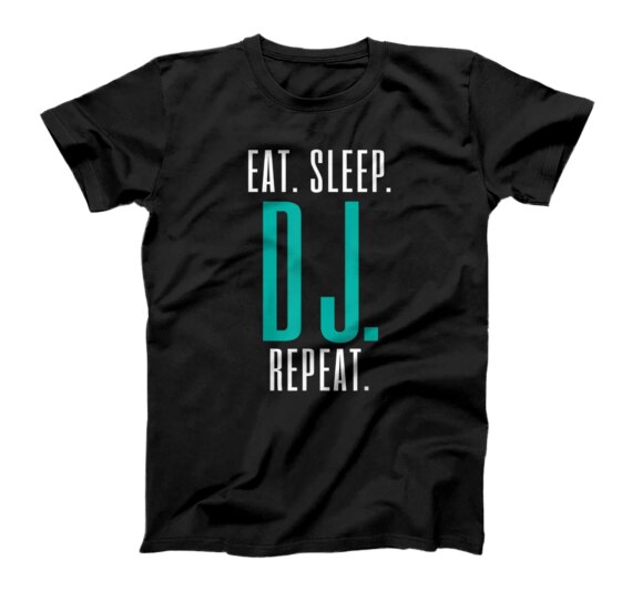  Eat. Sleep. DJ. Repeat. T-Shirt