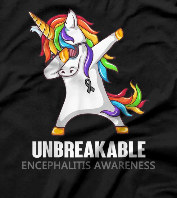  Encephalitis Awareness UNBREAKABLE For  T-Shirt