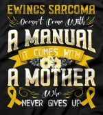  EWINGS SARCOMA Doesn't Come With a Manual it Comes with a T-Shirt