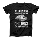  Funny As Soon As I Finish This Chapter Oh Lookk T-Shirt