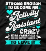  Funny Become An Activity Assistant Design T-Shirt