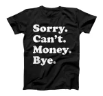 Funny Money Gift for  Boys or Girls T-Shirt