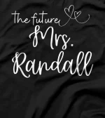  Future Mrs Randall Soon To Be Bride Engaged Wifey Wedding T-Shirt