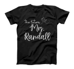  Future Mrs Randall Soon To Be Bride Engaged Wifey Wedding T-Shirt