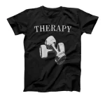  Gym Therapy Fitness- Gym- Workout for T-Shirt