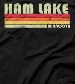  HAM LAKE MN MINNESOTA Funny City Home Roots Gift Retro 80s T-Shirt