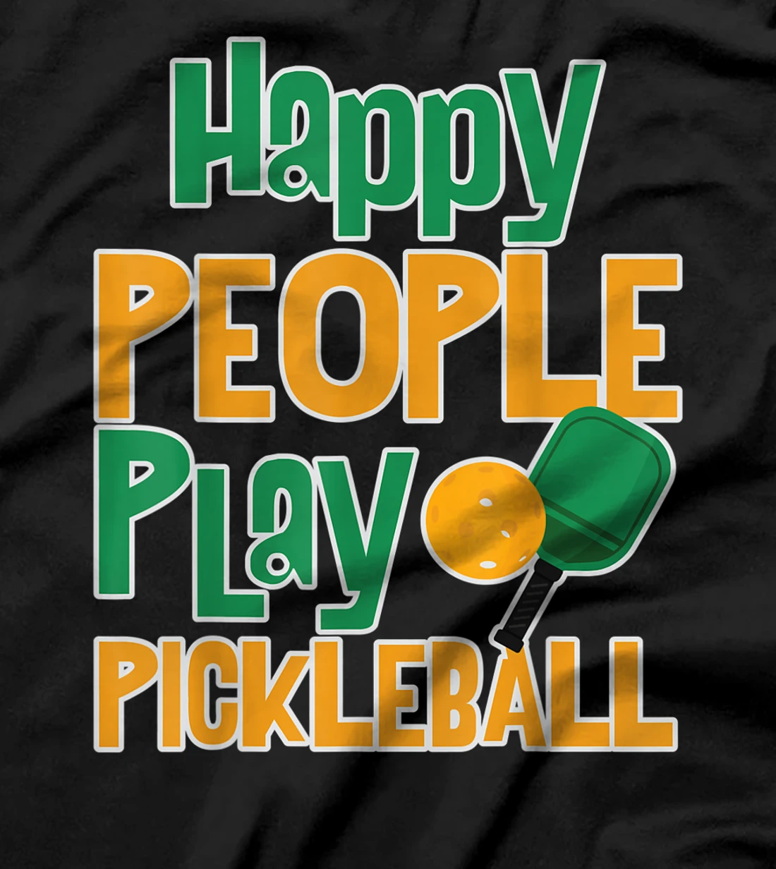  Happy People Play Pickleball T-Shirt