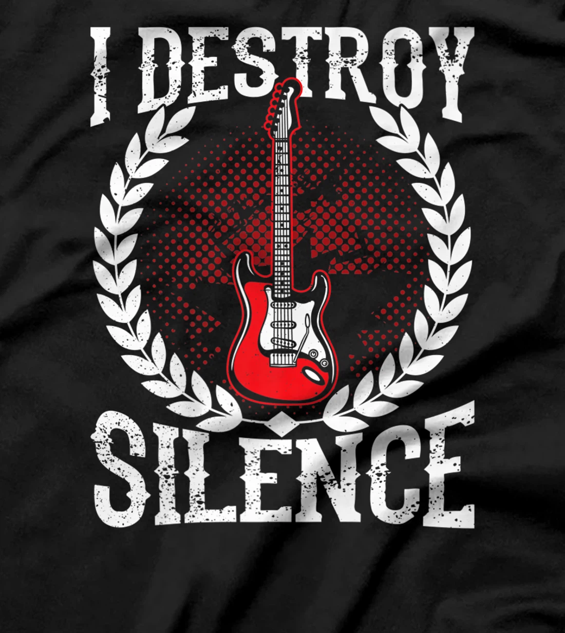  I Destroy Silence - Guitar Lovers Guitar Music T-Shirt