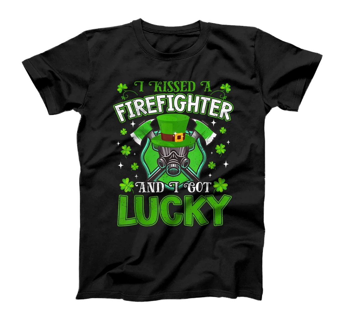  I Kissed A Firefighter And I Got Lucky Funny St Patricks Day T-Shirt