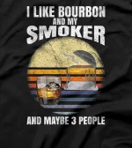  I Like Bourbon My Smoker 3 People Funny BBQ T-Shirt