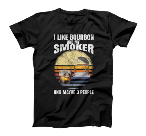  I Like Bourbon My Smoker 3 People Funny BBQ T-Shirt