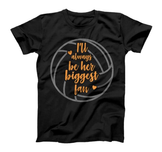  I'll Always Be Her Biggest Fan Volleyball T-Shirt