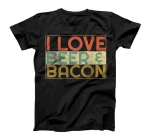  I Love Beer and Bacon Funny Beer Lover Drinking & Eating T-Shirt