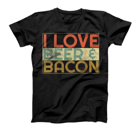  I Love Beer and Bacon Funny Beer Lover Drinking & Eating T-Shirt