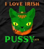  I Love Irish Pussy Cats P Is For Pussy Cat Lovers Funny Pat T-Shirt