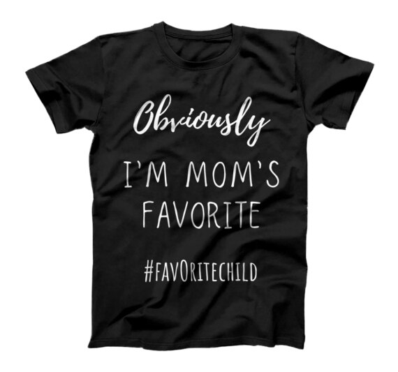  I'm Mom's Favorite Funny Daughter-Son Child Gift T-Shirt