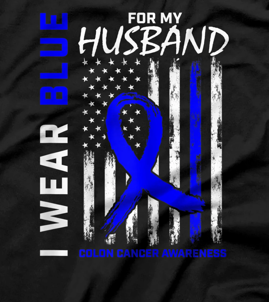  I Wear Blue For My Husband Colon Cancer Awareness USA Flag T-Shirt