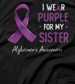  I wear purple for my sister alzheimer's awareness month T-Shirt