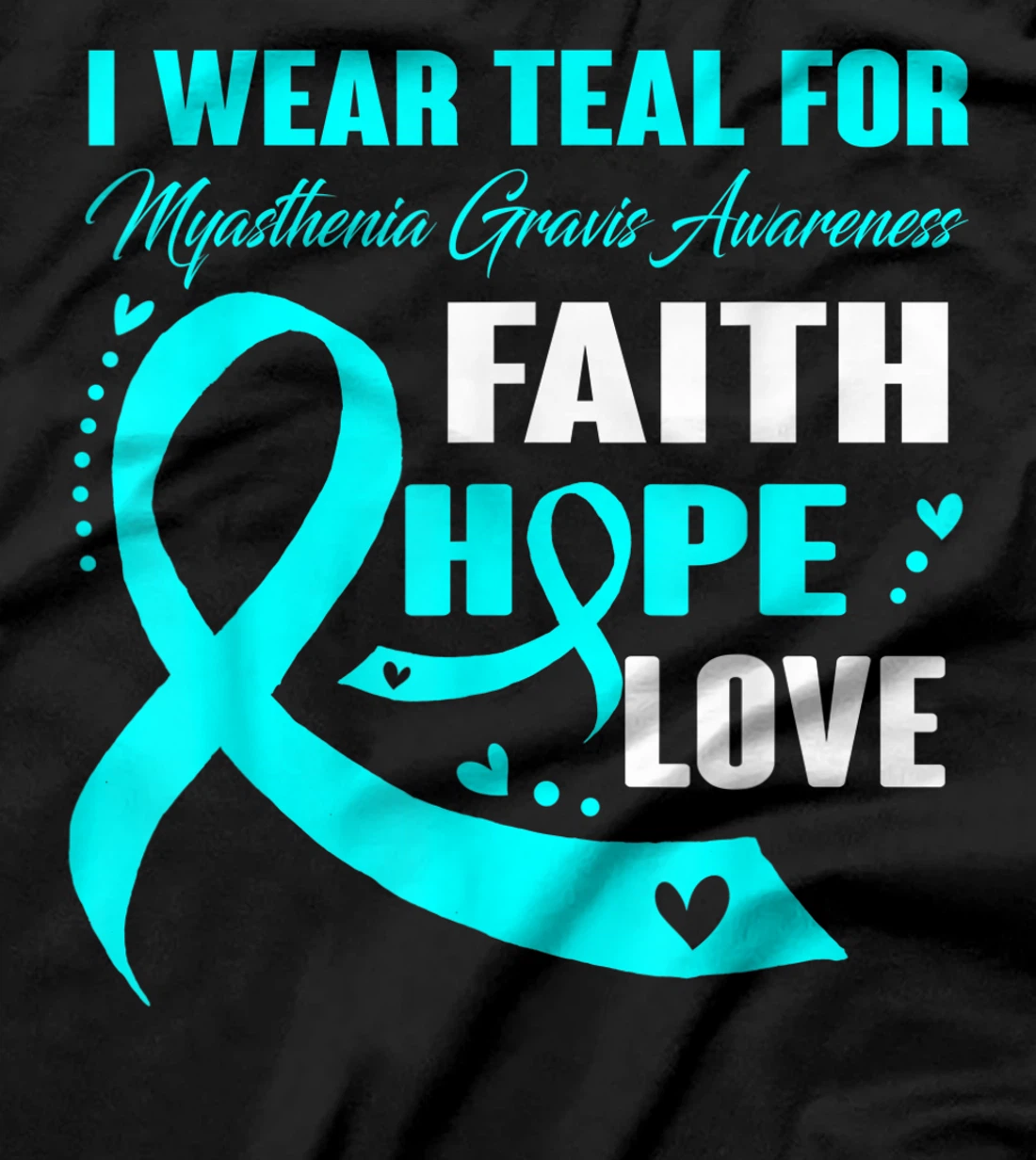  I Wear Teal For Myasthenia Gravis Awareness Gifts T-Shirt
