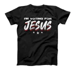  Im Voting For Jesus T-Shirt