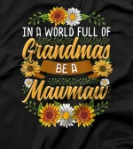  In A World Full Of Grandmas Be A Mawmaw Shirt Sunflower Gift T-Shirt