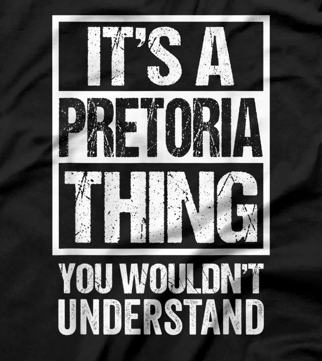  It's A Pretoria Thing You Wouldn't Understand Pretorian T-Shirt